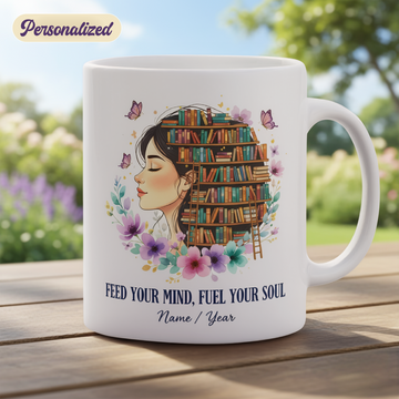 Feed Your Mind, Fuel Your Soul Personalized Mug – Custom Book Lover Coffee Cup – Inspirational Gift for Readers and Writers |Mug 53