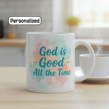 God Is Good All The Time Mug – Christian Coffee Cup – Faith Based Inspirational Gift for Women |Mug 61
