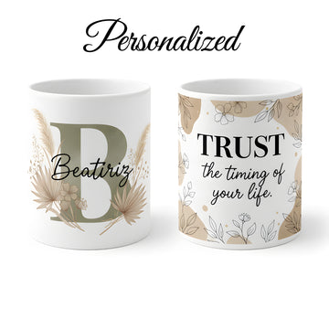 Trust the Timing of Your Life Mug – Personalized Coffee Mug, Motivational Quote Mug, Gift for Positive Souls| Mug 20