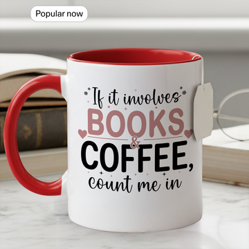 All I Need Is Books and Coffee Mug – Funny Book Lover Coffee Cup – Gift for Readers & Bookworms |Mug 91