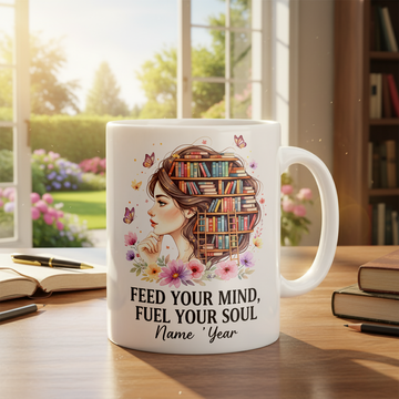 Feed Your Mind, Fuel Your Soul Personalized Mug – Custom Book Lover Coffee Cup – Inspirational Gift for Readers, Writers, and Bookworms |Mug 56